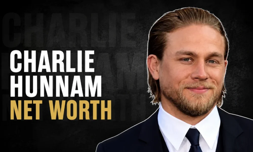 Charlie Hunnam and his $20 million net worth