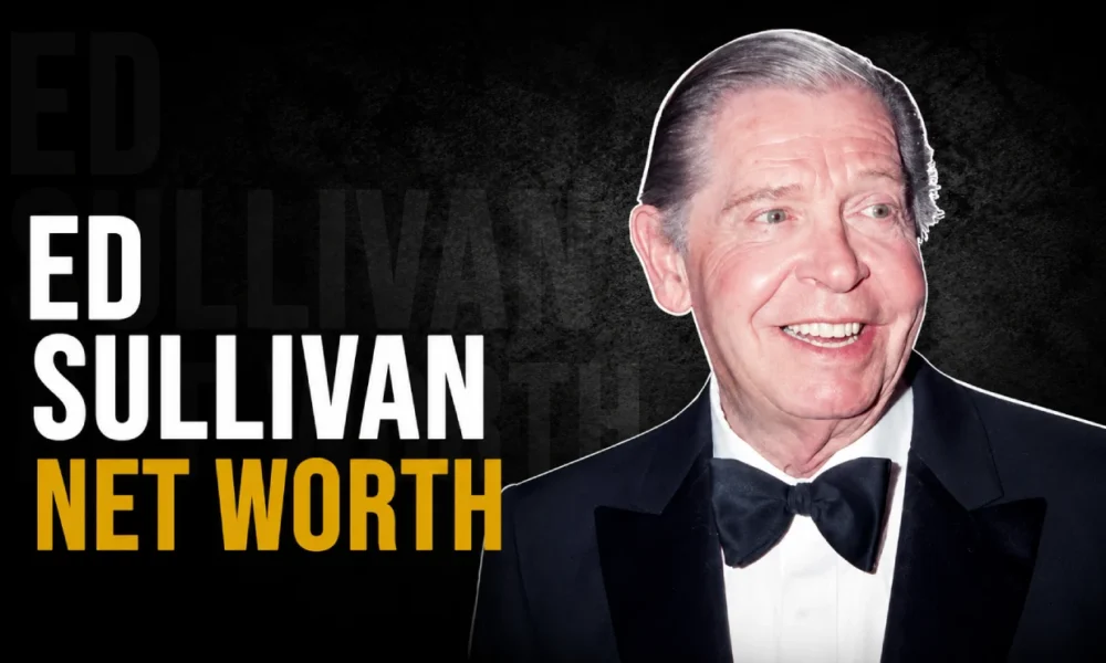 Ed Sullivan and his enduring financial legacy